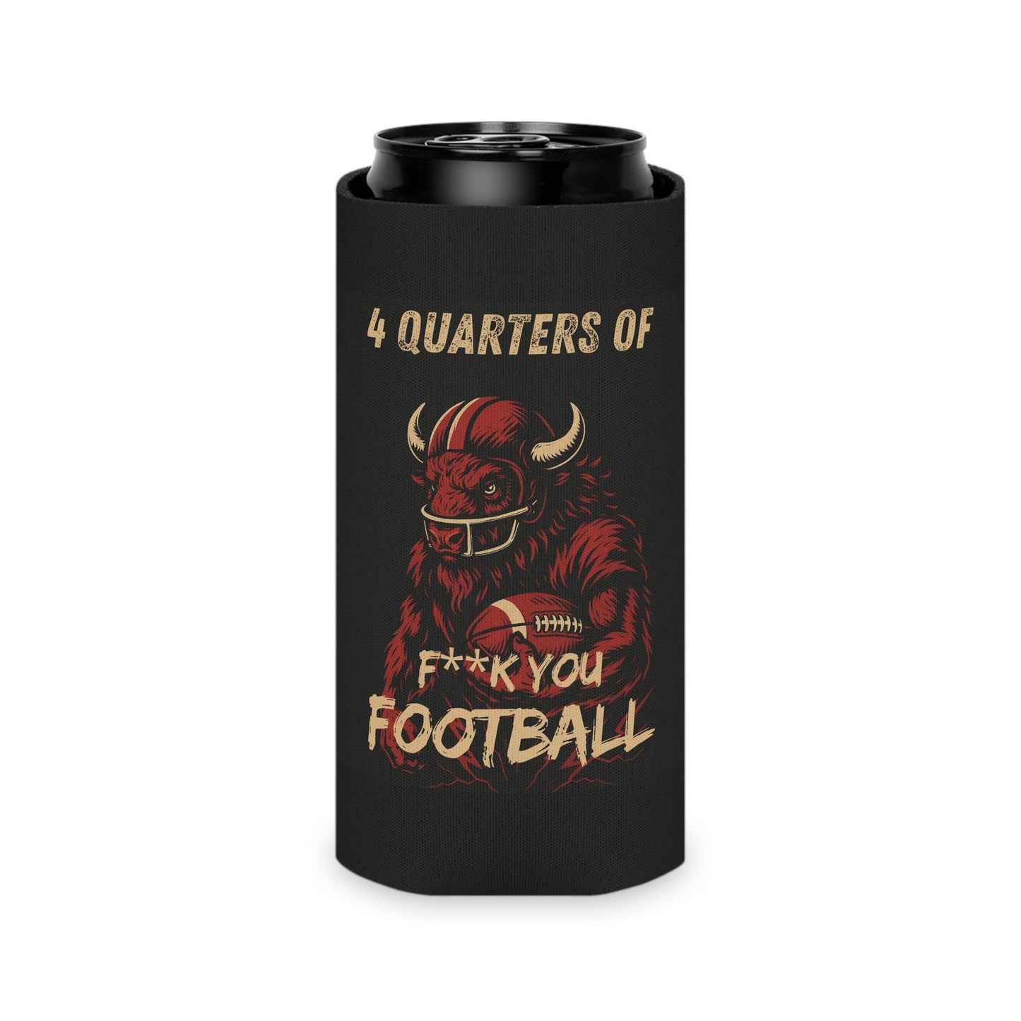 4 Quarters of Fuck You Football Koozie (PG-13 Version)