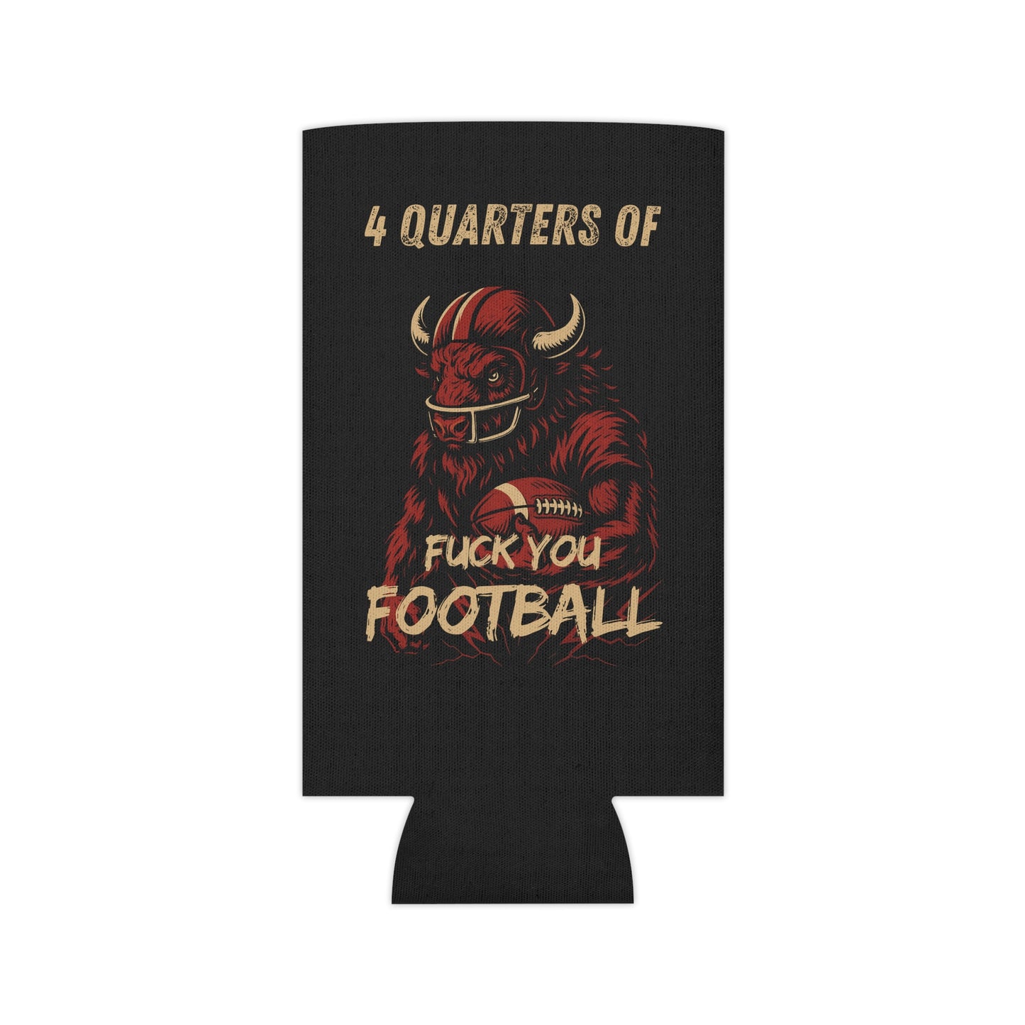 4 Quarters of Fuck You Football Koozie