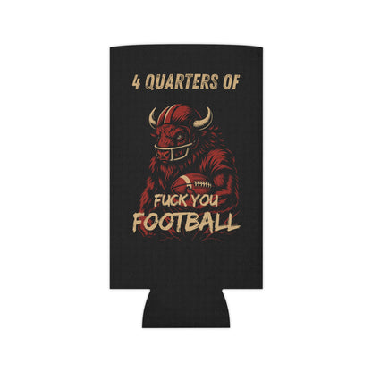 4 Quarters of Fuck You Football Koozie