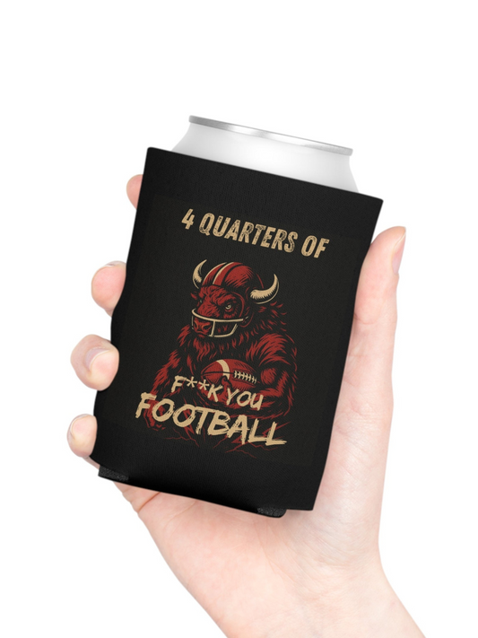 4 Quarters of Fuck You Football Koozie (PG-13 Version)
